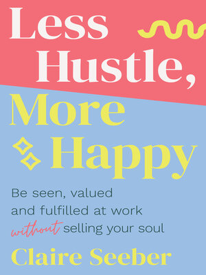 cover image of Less Hustle, More Happy